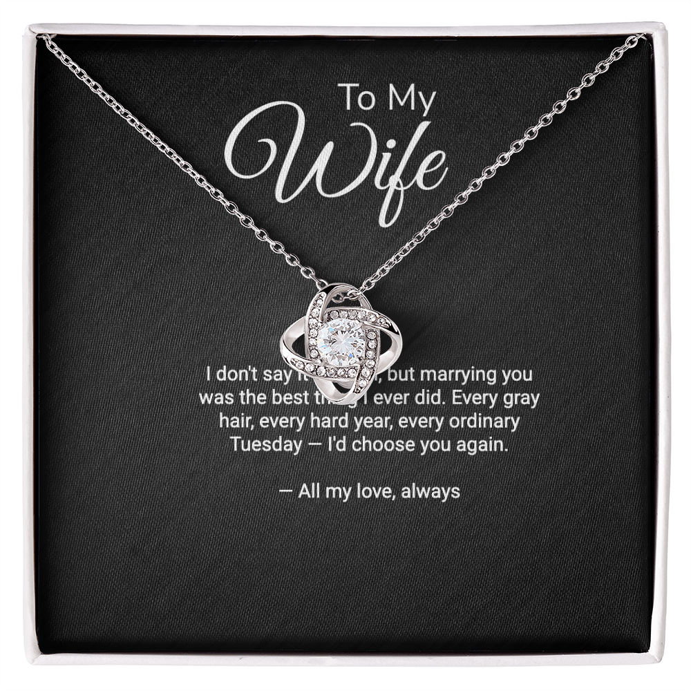 To My Wife 'I'd Choose You Again' Love Knot necklace with message card in gift box